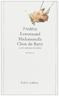 Couverture du livre Mademoiselle Chon du Barry - Frederic Lenormand