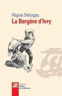 Regine Deforges - La bergère d'Ivry