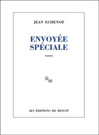 Jean Echenoz - Envoyée spéciale