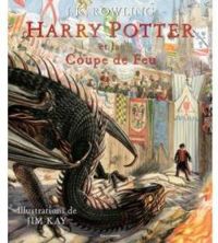 J K Rowling - Jim Kay - Harry Potter et la coupe de feu 