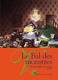 Couverture du livre Le Bal des Monstres - Christophe Loupy