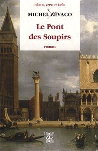 Michel Zévaco - Le pont des soupirs