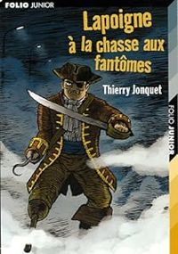 Thierry Jonquet - Lapoigne à la chasse aux fantômes