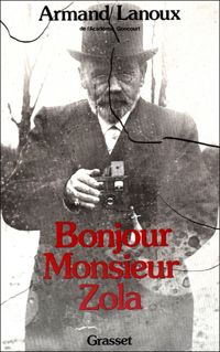 Armand Lanoux - Bonjour, Monsieur Zola
