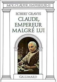 Robert Graves - Moi, Claude, empereur