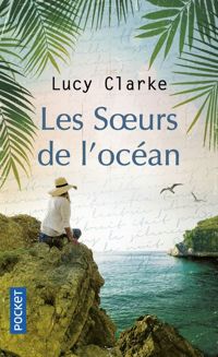 Lucy Clarke - Les Soeurs de l'océan