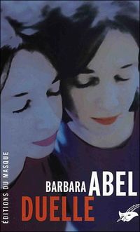 Couverture du livre Duelle - Barbara Abel