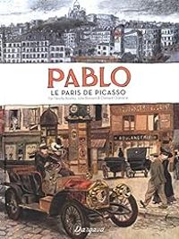 Clement Oubrerie - Neville Rowley - Julie Birmant - Le Paris de Pablo Picasso 1900-1908