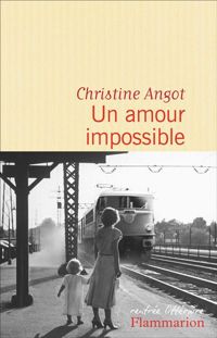 Christine Angot - Un amour impossible - Prix Décembre 2015