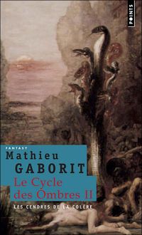 Couverture du livre Les Cendres de la colère. Le Cycle des Ombres - Mathieu Gaborit