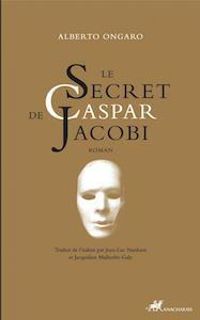 Alberto Ongaro - Le secret de Caspar Jacobi