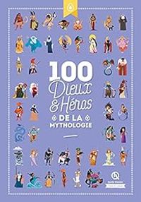 Couverture du livre 100 dieux et héros de la Mythologie - Clementine V Baron