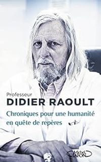 Couverture du livre Chroniques pour une humanité en quête de repères - Didier Raoult