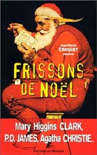 Couverture du livre Frissons de Noël - Agatha Christie - Anne Perry - Pd James - Mary Higgins Clark