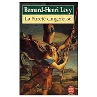 Couverture du livre La pureté dangereuse - Bernard Henri Levy