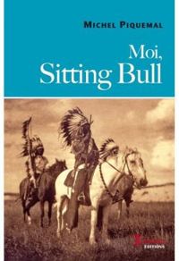 Michel Piquemal - Moi, Sitting Bull