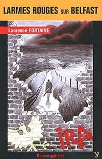 Couverture du livre Larmes Rouges sur Belfast - Laurence Fontaine