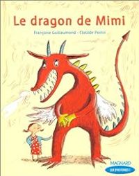 Francoise Guillaumond - Clotilde Perrin - Le Dragon de Mimi