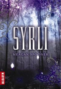 Couverture du livre Syrli T01 - Meagan Spooner