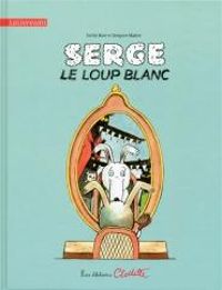 Couverture du livre Serge le loup blanc - Gregoire Mabire - Emilie Bore