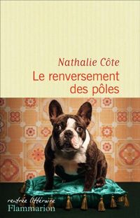 Nathalie Côte - Le renversement des pôles