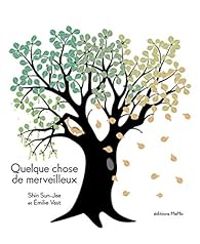 Couverture du livre Quelque chose de merveilleux - Emilie Vast - Shin Sun Jae