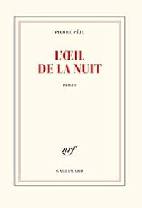 Couverture du livre L'œil de la nuit - Pierre Peju