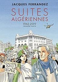 Jacques Ferrandez - Suites algériennes 1962-2019