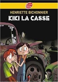 Henriette Bichonnier - Kiki la Casse