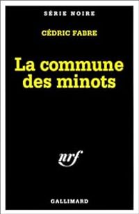 Couverture du livre La commune des minots - Cedric Fabre