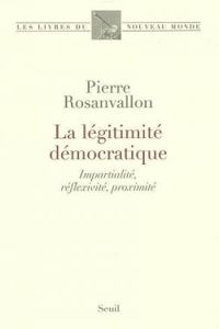 Couverture du livre La légitimité démocratique  - Pierre Rosanvallon