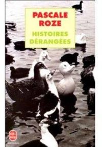 Couverture du livre Histoires dérangées - Pascale Roze