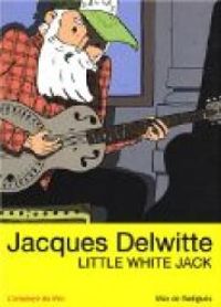 Couverture du livre Jacques Delwitte, Little White Jack - Max De Radigues