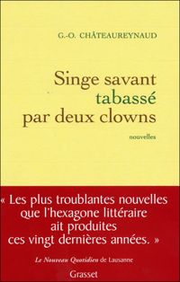 Couverture du livre Singe savant tabassé par deux clowns - Georges Olivier Chateaureynaud