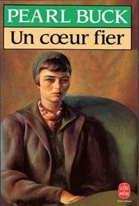 Couverture du livre Un coeur fier - Pearl Buck