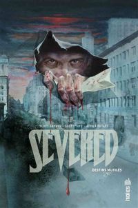 Couverture du livre Severed, destins mutilés - Attila Futaki - Scott Snyder - Scott Tuft