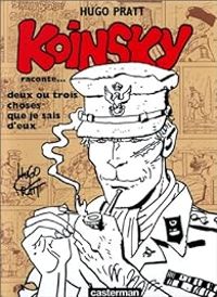 Couverture du livre Koinsky raconte... deux ou trois choses que je sais d'eux - Hugo Pratt