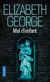 Couverture du livre Mal d'enfant - Elizabeth George