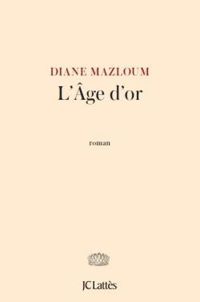 Diane Mazloum - L'âge d'or