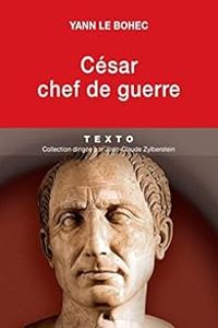 Couverture du livre César, chef de guerre  - Yann Le Bohec