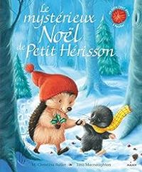 M Christina Butler - Le mystérieux Noël de Petit Hérisson