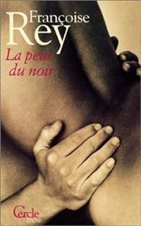 Couverture du livre La Peur du noir - Francoise Rey