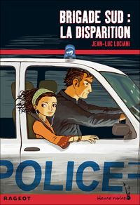 Jean-luc Luciani - Erwann Surcouf(Illustrations) - Brigade sud : la disparition