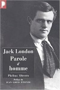 Couverture du livre Parole d'homme : Histoires du pays de l'or - Jack London