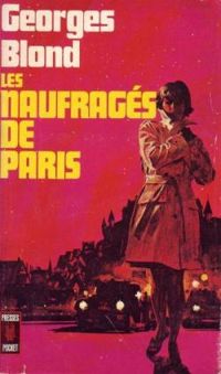 Georges Blond - Les naufragés de Paris