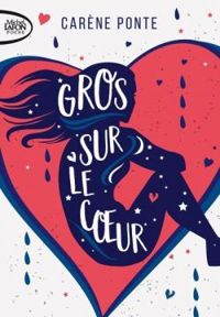 Couverture du livre Gros sur le coeur - Carene Ponte