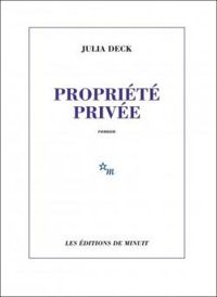 Couverture du livre Propriété privée - Julia Deck