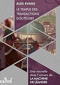 Alex Evans - Le temple des transactions douteuses