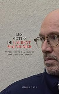 Pascaline David - LES MOTIFS DE LAURENT MAUVIGNIER