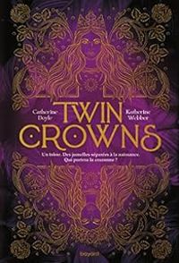 Catherine Doyle - Katherine Webber - Twin Crowns
